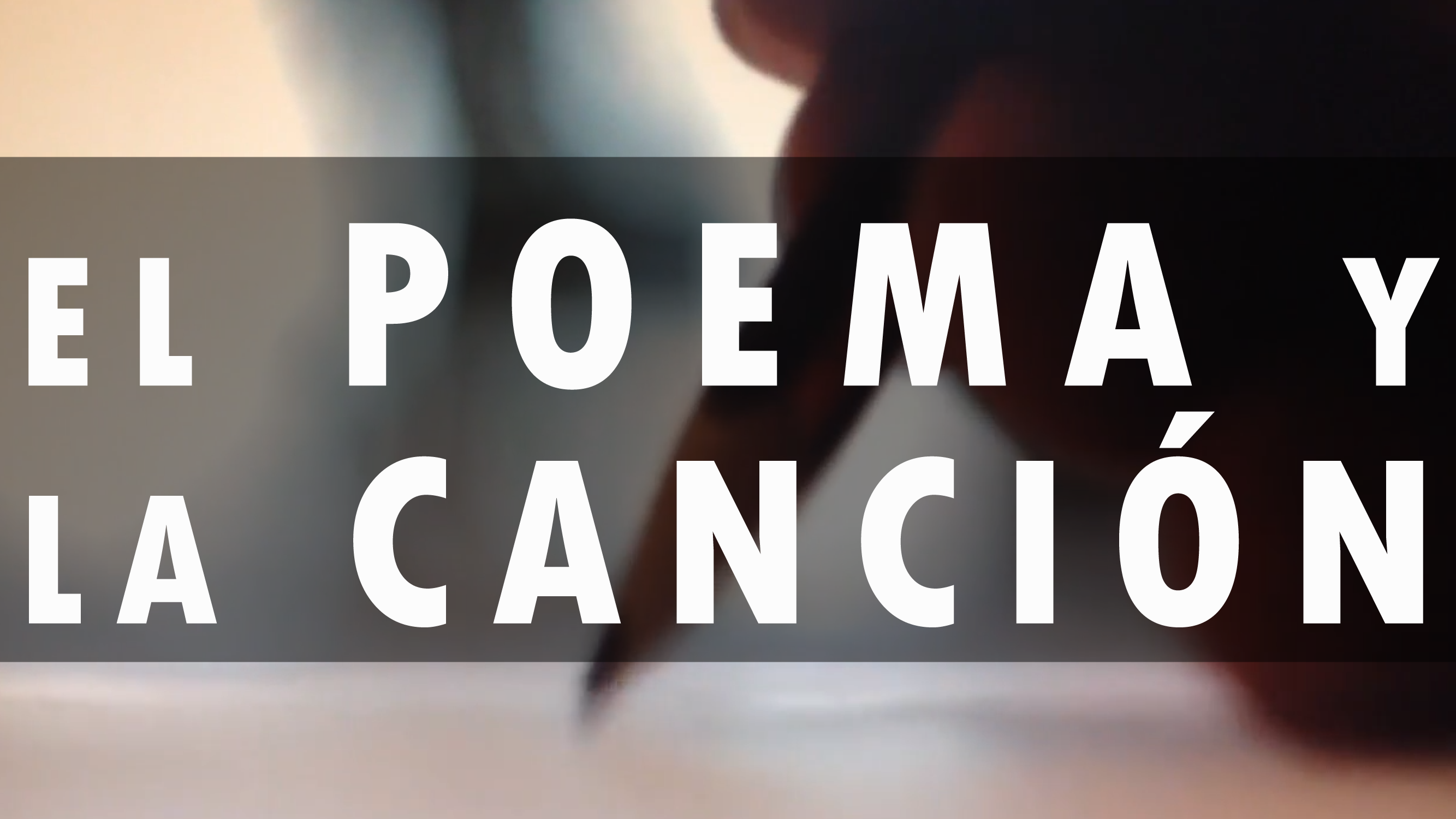 VIDEO «EL POEMA Y LA CANCIÓN» – POESÍA BREVE MESSIERAL
