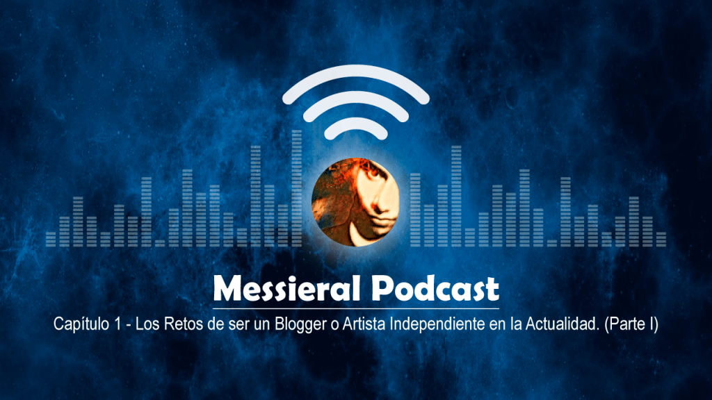Ya Puedes Encontrar el Capítulo 1 de Messieral Podcast en Spotify y&nbsp;YouTube
