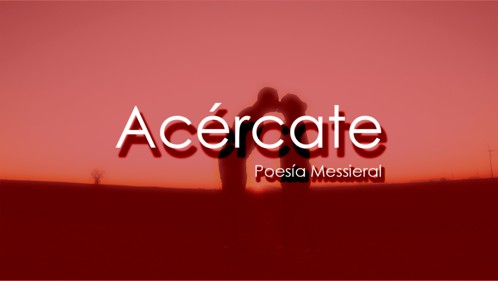Acércate