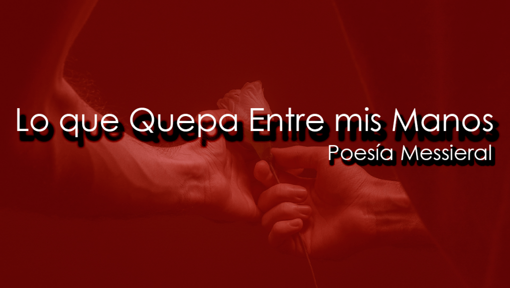 Lo que Quepa Entre mis&nbsp;Manos