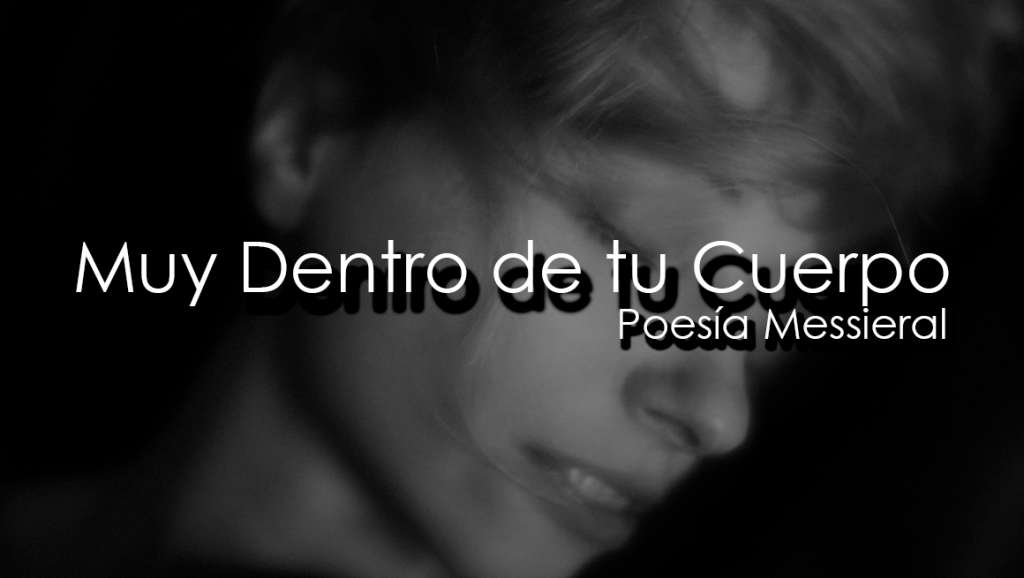 Muy Dentro de tu&nbsp;Cuerpo