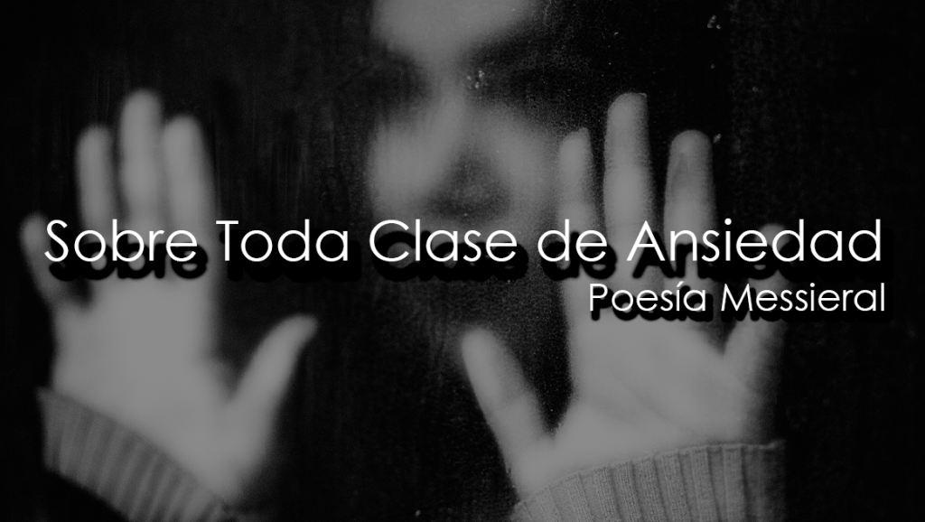 Sobre Toda Clase de&nbsp;Ansiedad