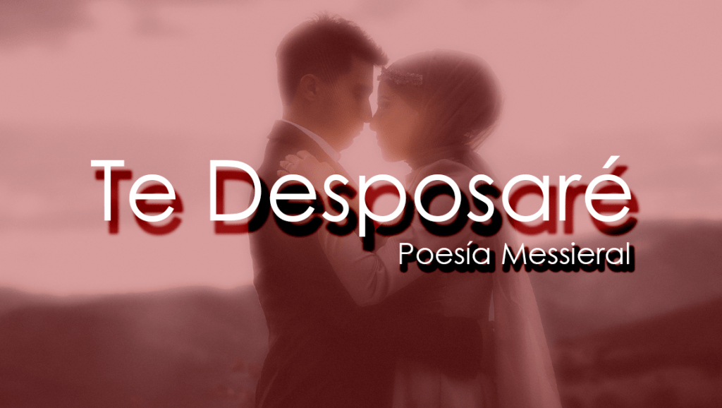 Te Desposaré