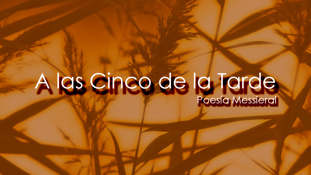 A las Cinco de la&nbsp;Tarde