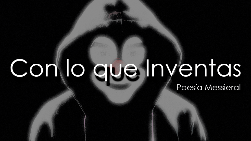 Con lo que&nbsp;Inventas