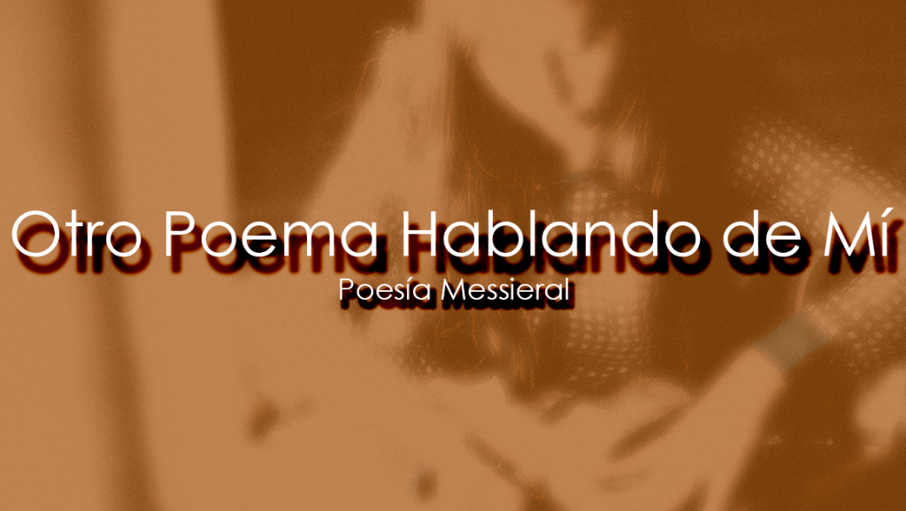 Otro Poema Hablando de&nbsp;Mí