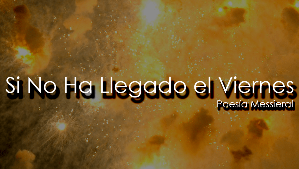 Si No Ha Llegado el&nbsp;Viernes