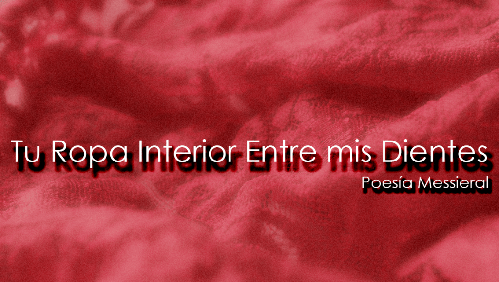 Tu Ropa Interior Entre mis&nbsp;Dientes