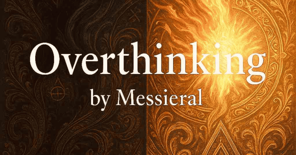 Proceso de una Mirada – Overthinking by Messieral
